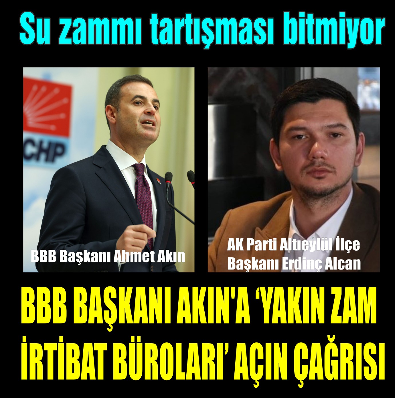 BBB BAŞKANI AKIN'A ‘YAKIN ZAM İRTİBAT BÜROLARI’ AÇIN ÇAĞRISI