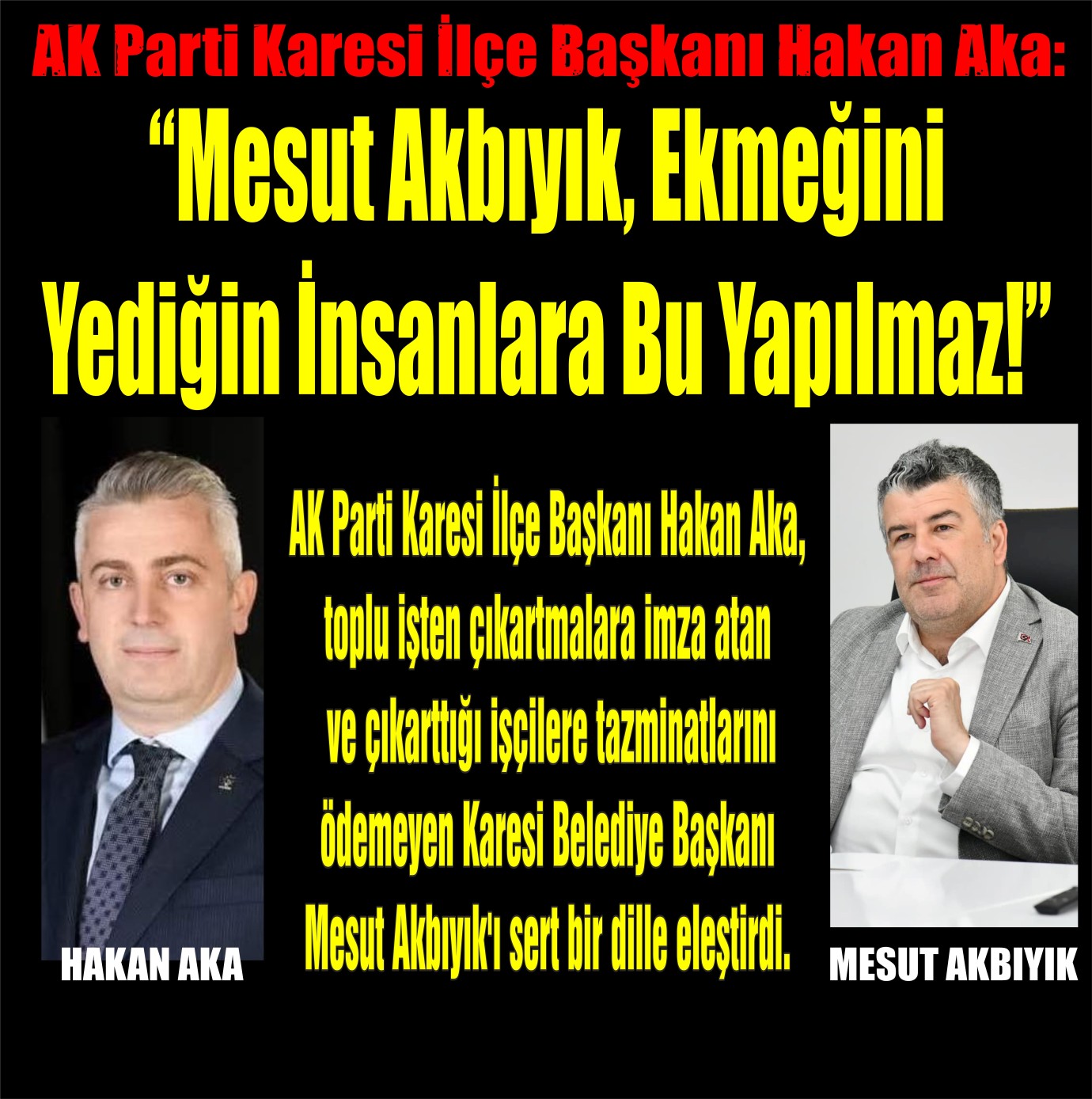 AK Parti Karesi İlçe Başkanı Hakan Aka: “Mesut Akbıyık, Ekmeğini Yediğin İnsanlara Bu Yapılmaz!”