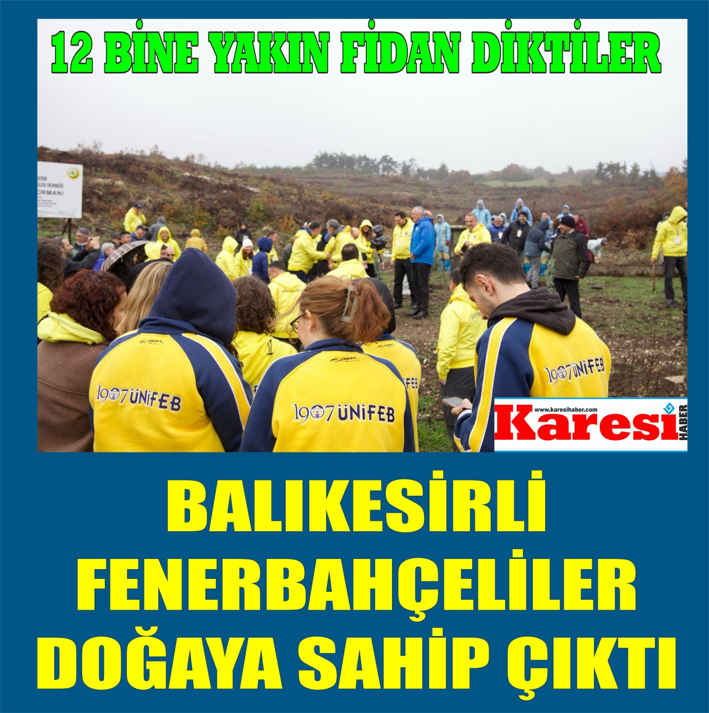 BALIKESİRLİ FENERBAHÇELİLER DOĞAYA SAHİP ÇIKTI: 12 BİNE YAKIN FİDAN DİKTİLER
