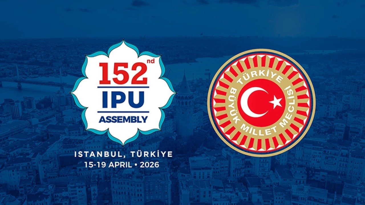 PAB 152. Genel Kurulu İstanbul’da TBMM Ev Sahipliğinde Yapılacak