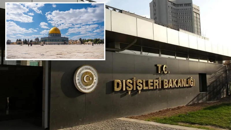 Dışişleri’nden Mescid-i Aksa Baskınına Kınama