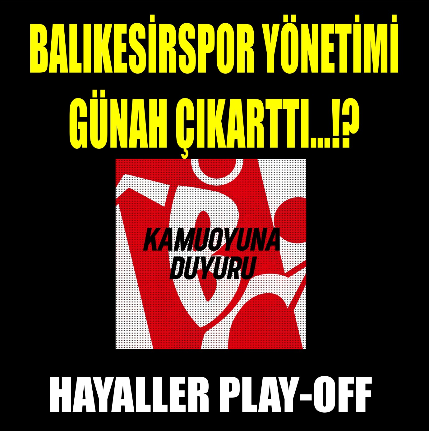 BALIKESİRSPOR YÖNETİMİ GÜNAH ÇIKARTTI
